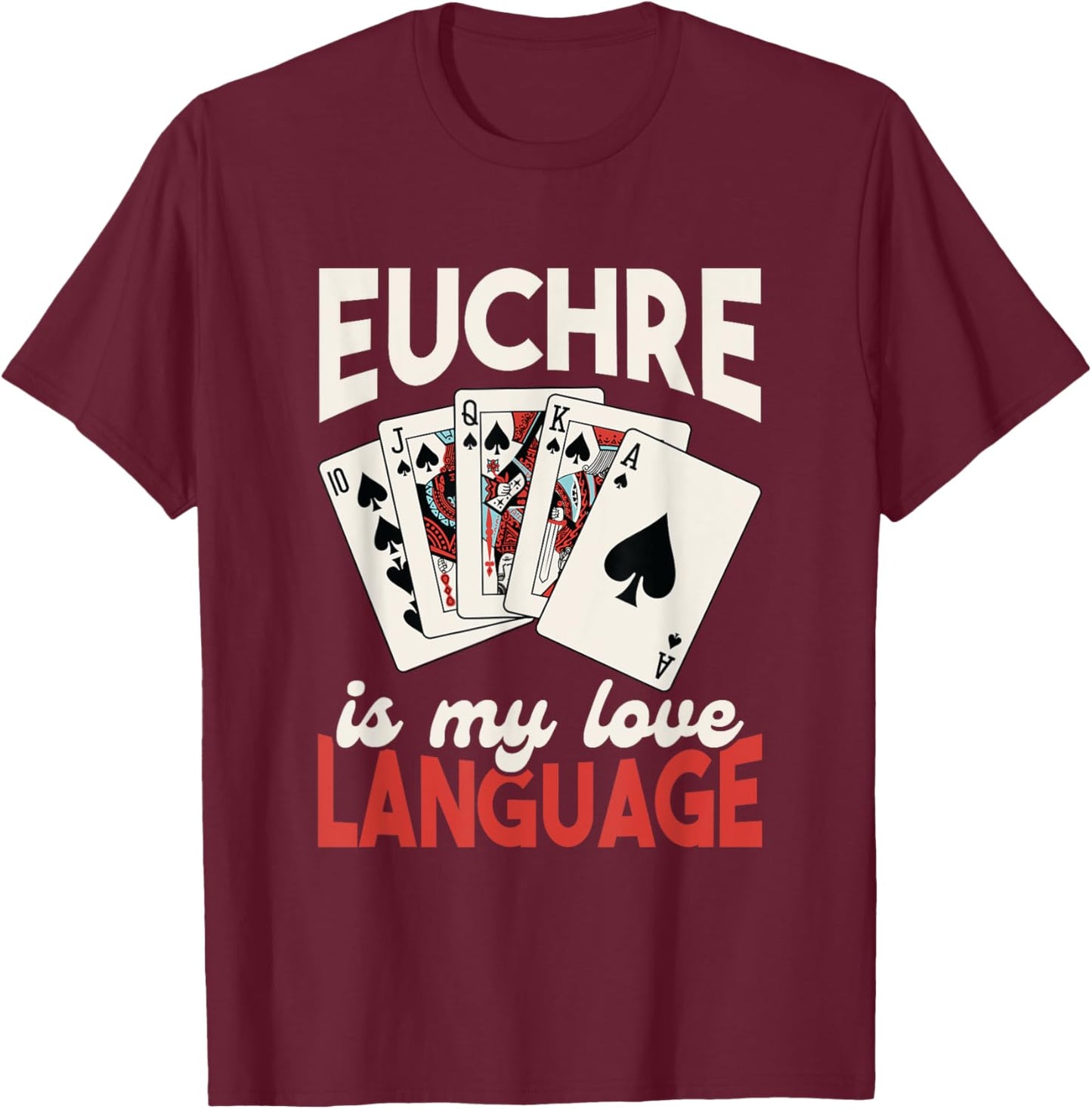 Euchre Player Card Game Lover Euchre Playing I Love Euchre T-Shirt - T-Shirt | Maroon