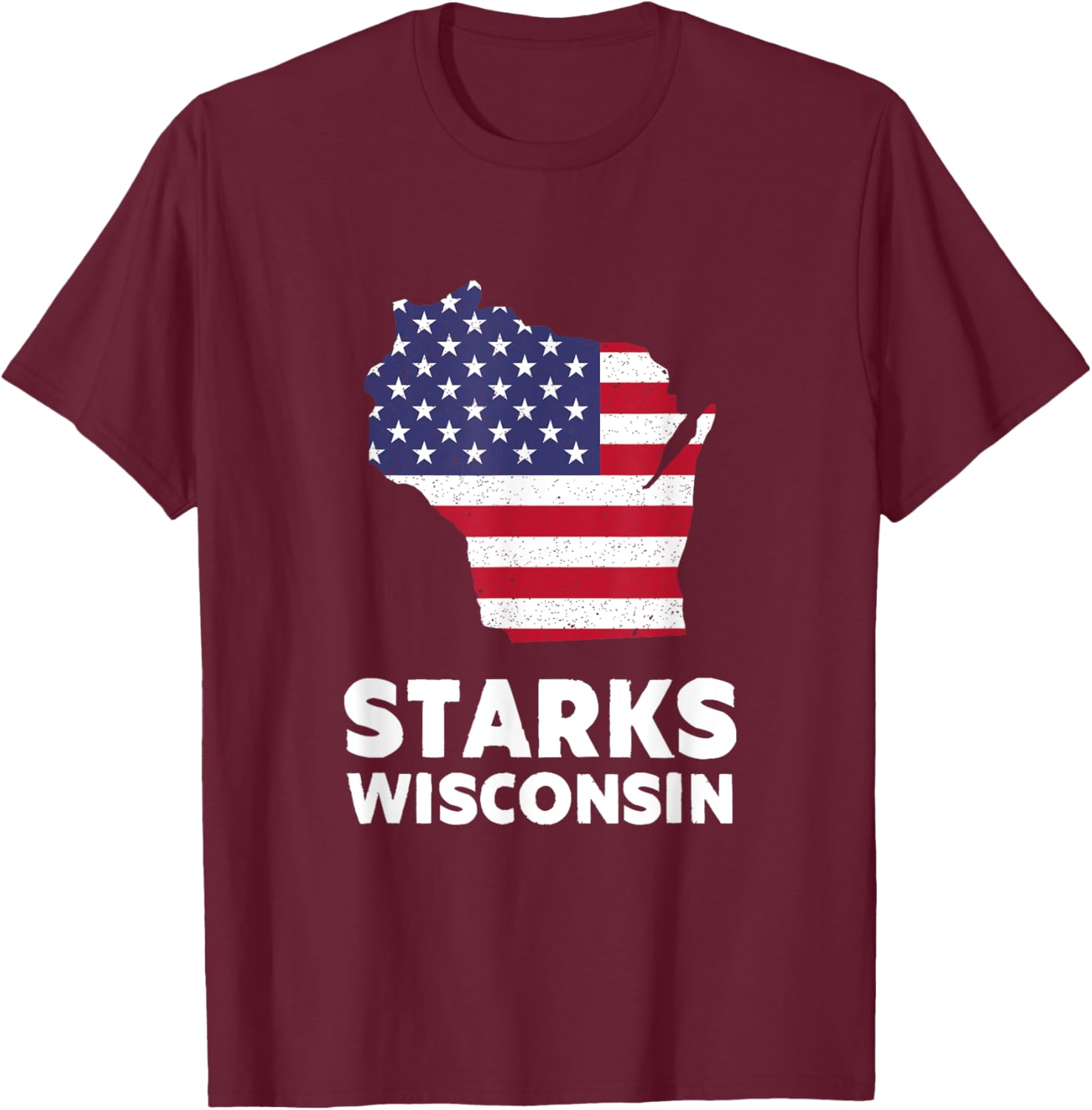 Distressed Patriotic USA Flag Starks, Wisconsin Women Men T-Shirt - T-Shirt | Maroon