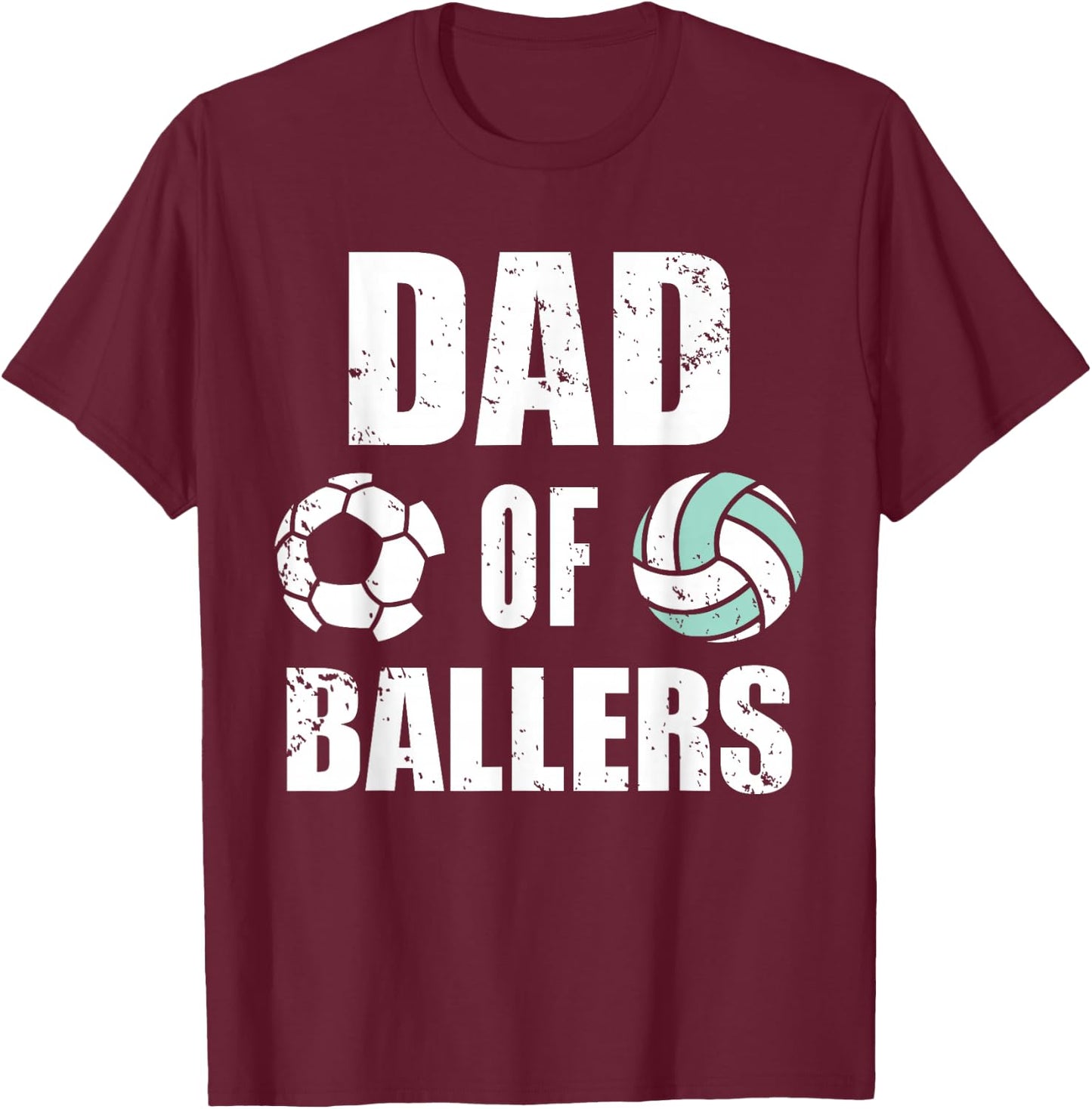 Dad Of Ballers Funny Soccer Volleyball Dad T-Shirt - T-Shirt | Maroon
