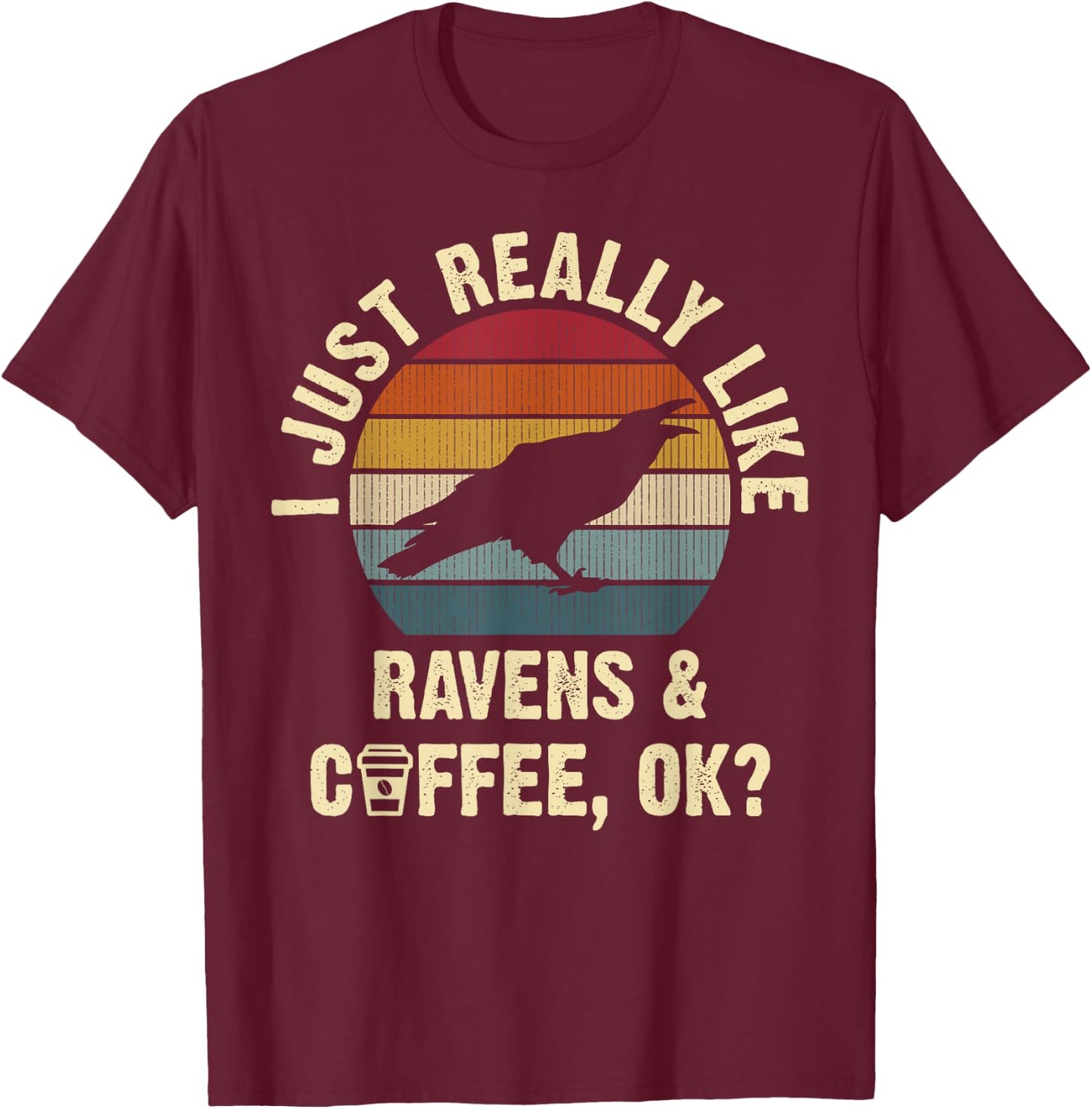 I like Ravens & Coffee Funny vintage Pet bird theme lover T-Shirt - T-Shirt | Maroon