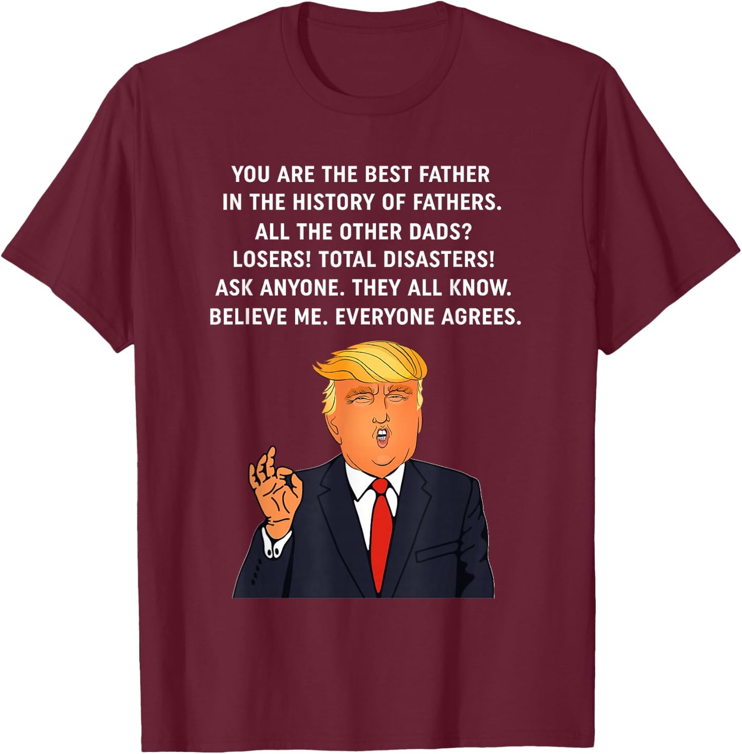 Funny Great Dad Donald Trump Father's Day Gift T-Shirt - T-Shirt | Maroon