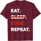 Eat Sleep Code Repeat Funny Computer Science T-Shirt - T-Shirt | Maroon