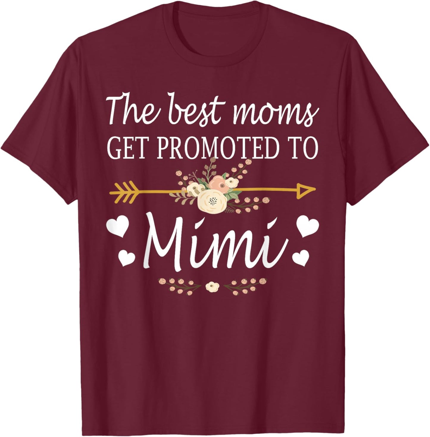 The Best Moms Get Promoted to Mimi Shirt Gift New Mimi T-Shirt - T-Shirt | Maroon