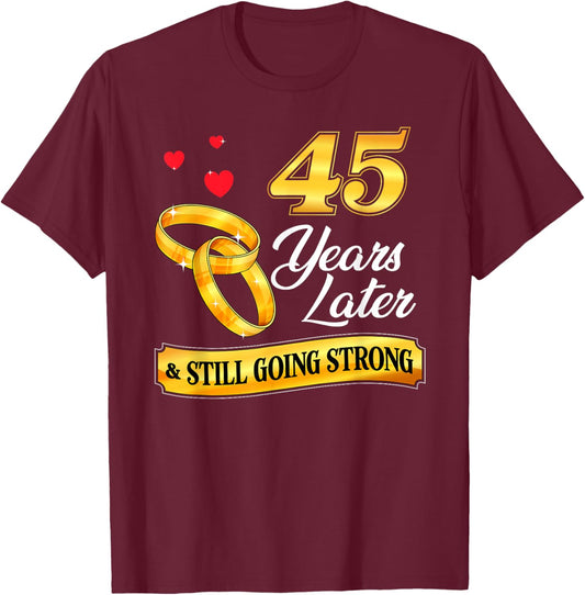 Celebrate 45 Years Of Marriage! 45th Wedding Anniversary T-Shirt - T-Shirt | Maroon