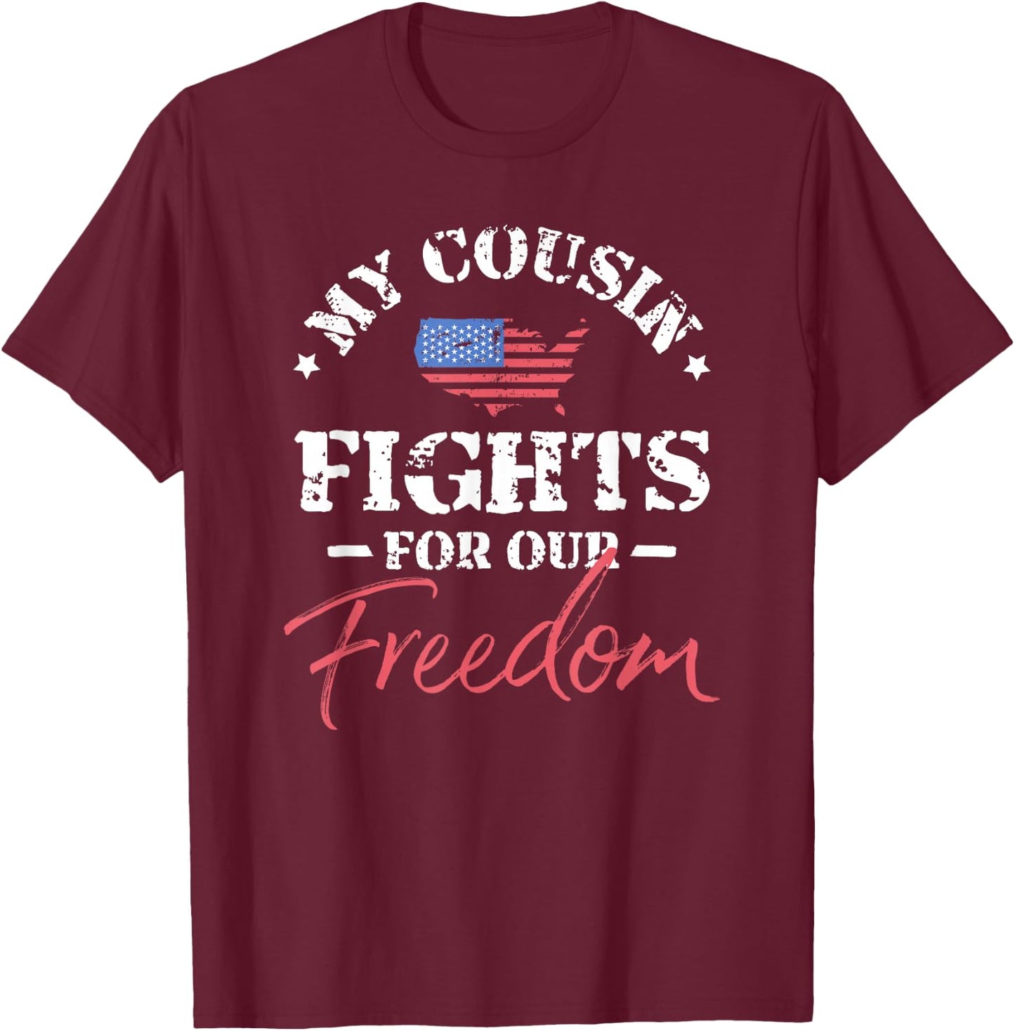 My Cousin Is in the Military T-Shirt - T-Shirt | Maroon
