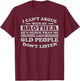 I Can't Argue With My Brother He's Older Than Me Funny T-Shirt - T-Shirt | Maroon