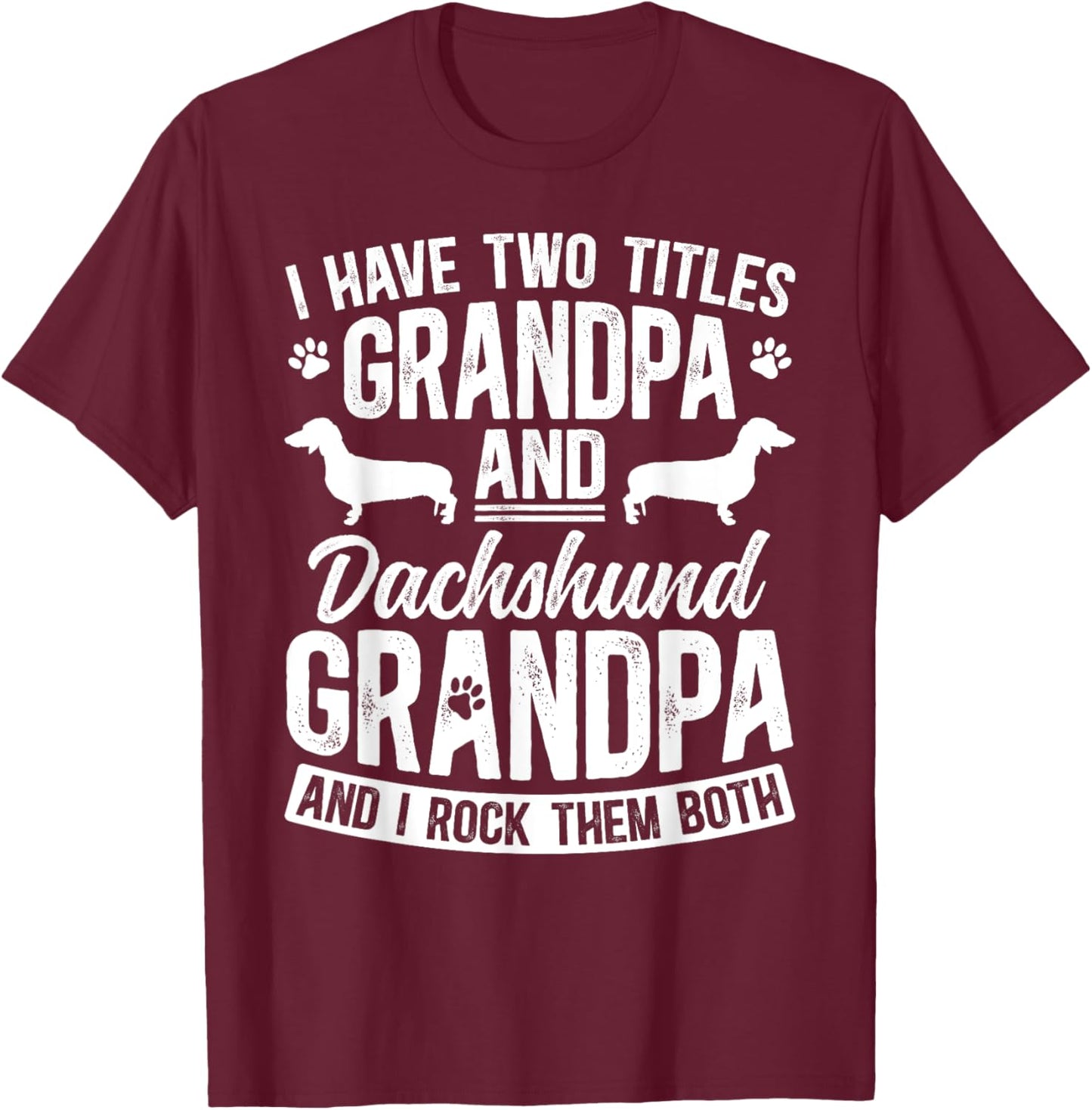 Grandpa And Dachshund Grandpa Of A Dachshund Grandfather T-Shirt - T-Shirt | Maroon
