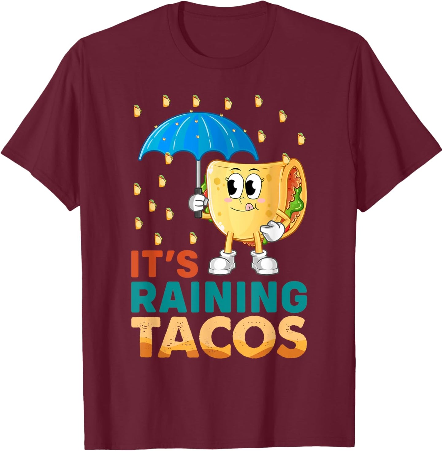 It's Raining Tacos Mexicanos Funny Mexican Food Chicken Taco T-Shirt - T-Shirt | Maroon