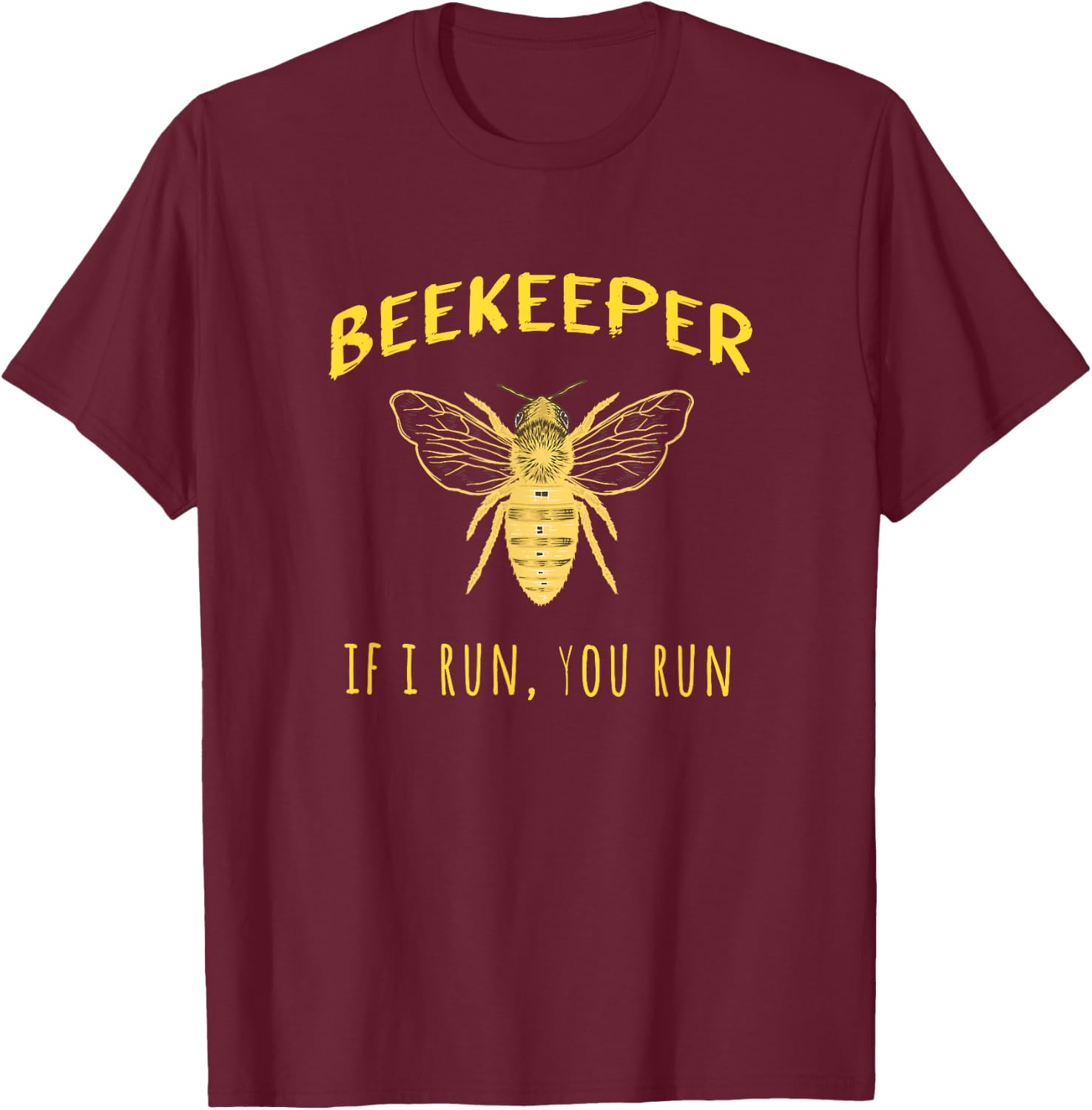 Beekeeper - If I run You Run Funny Beekeeping Lovers T-Shirt - T-Shirt | Maroon