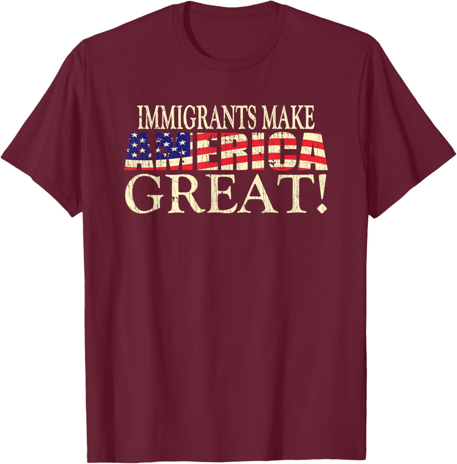 Immigrants Make America Great American Flag Lover T-Shirt - T-Shirt | Maroon