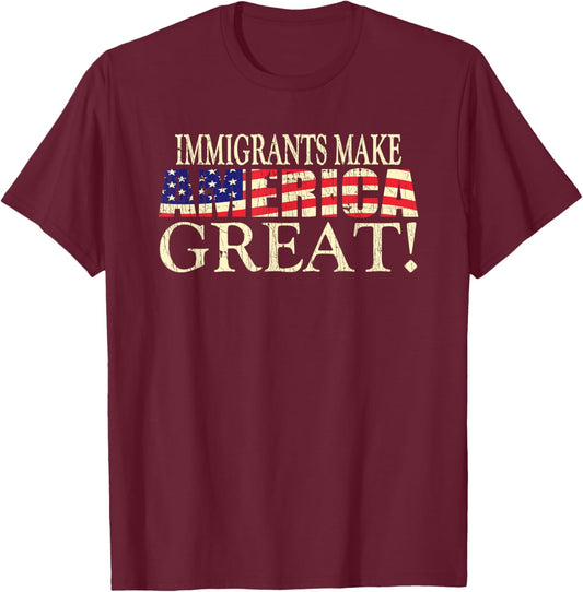 Immigrants Make America Great American Flag Lover T-Shirt - T-Shirt | Maroon