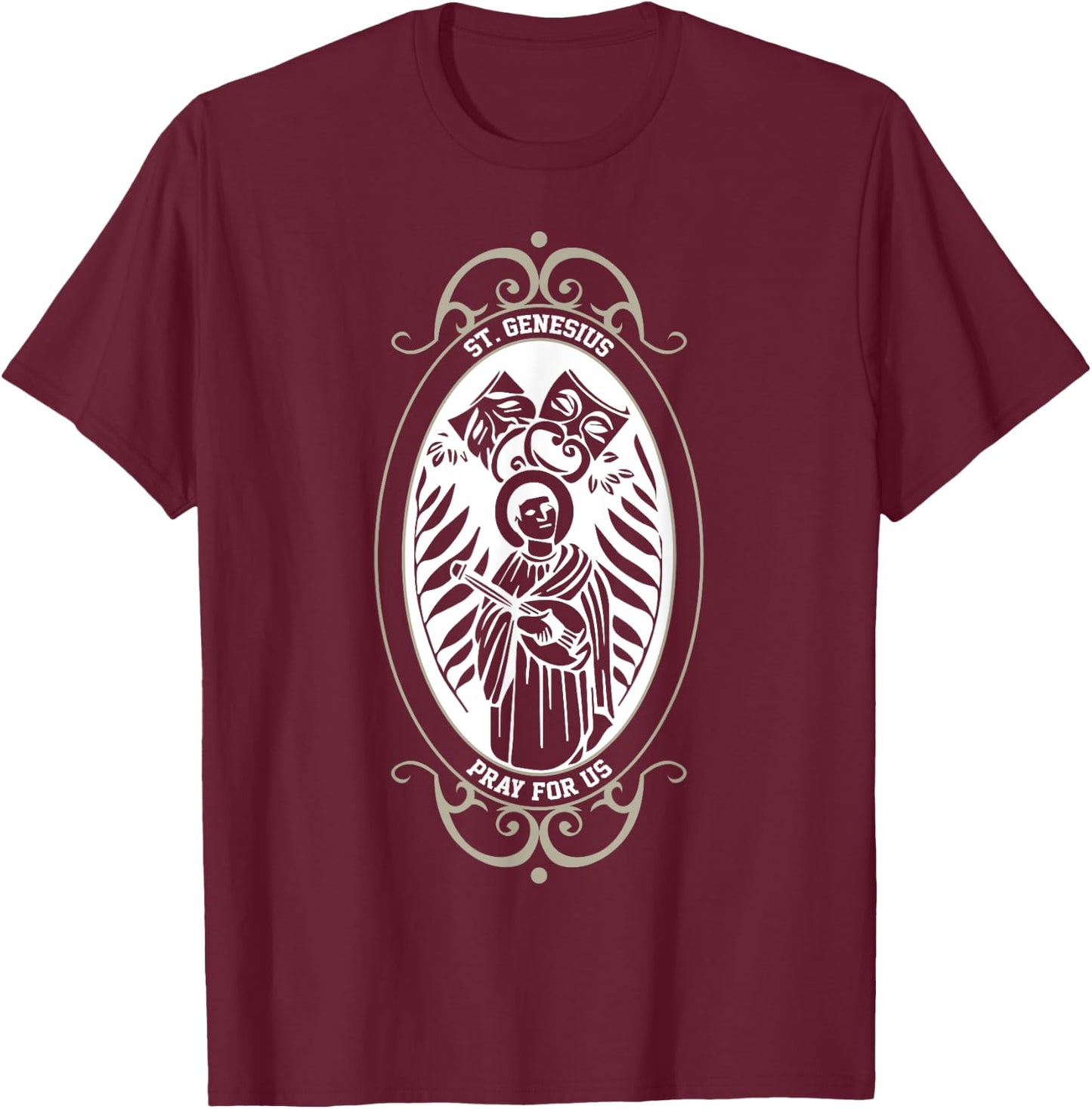Spiritual Religious Christian Catholic St Genesius T-Shirt - T-Shirt | Maroon