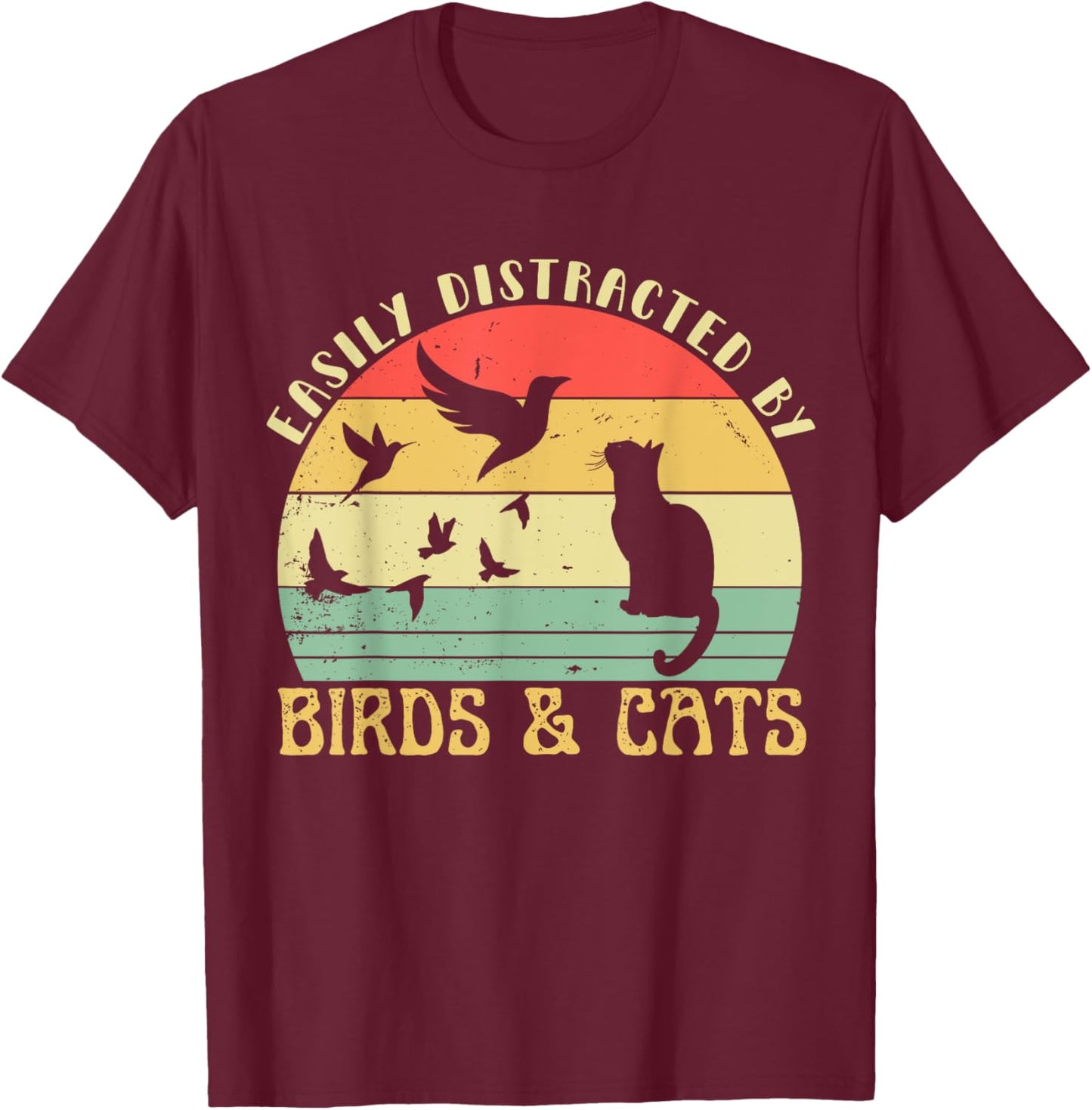 Retro Pet Cat Birds Lover Easily Distracted By Birds & Cats Women Girls Kids T-Shirt - T-Shirt | Maroon
