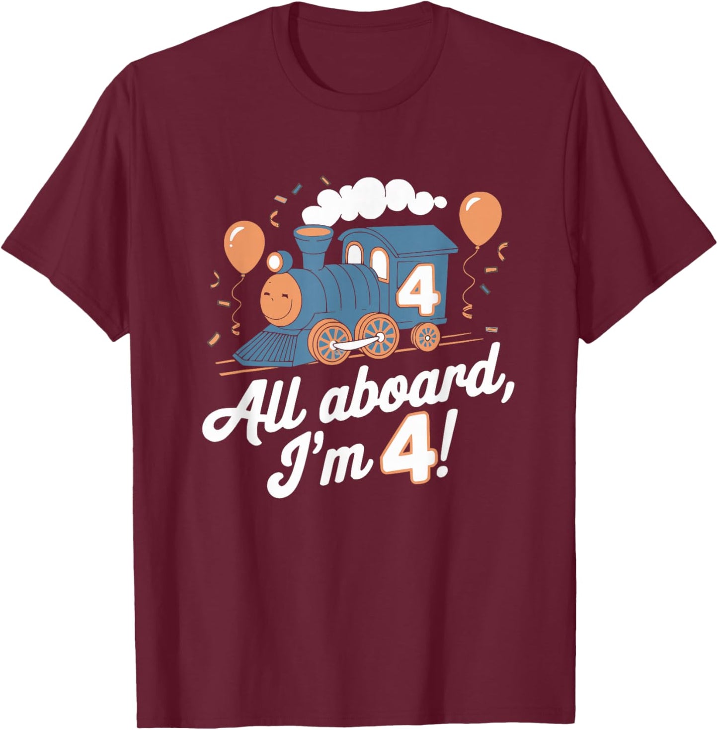 Train 4th Birthday All Aboard I'm 4 Design For Kids T-Shirt - T-Shirt | Maroon