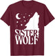 Sister Wolf Gift Matching Family Tribe Wolves Moon T-Shirt - T-Shirt | Maroon