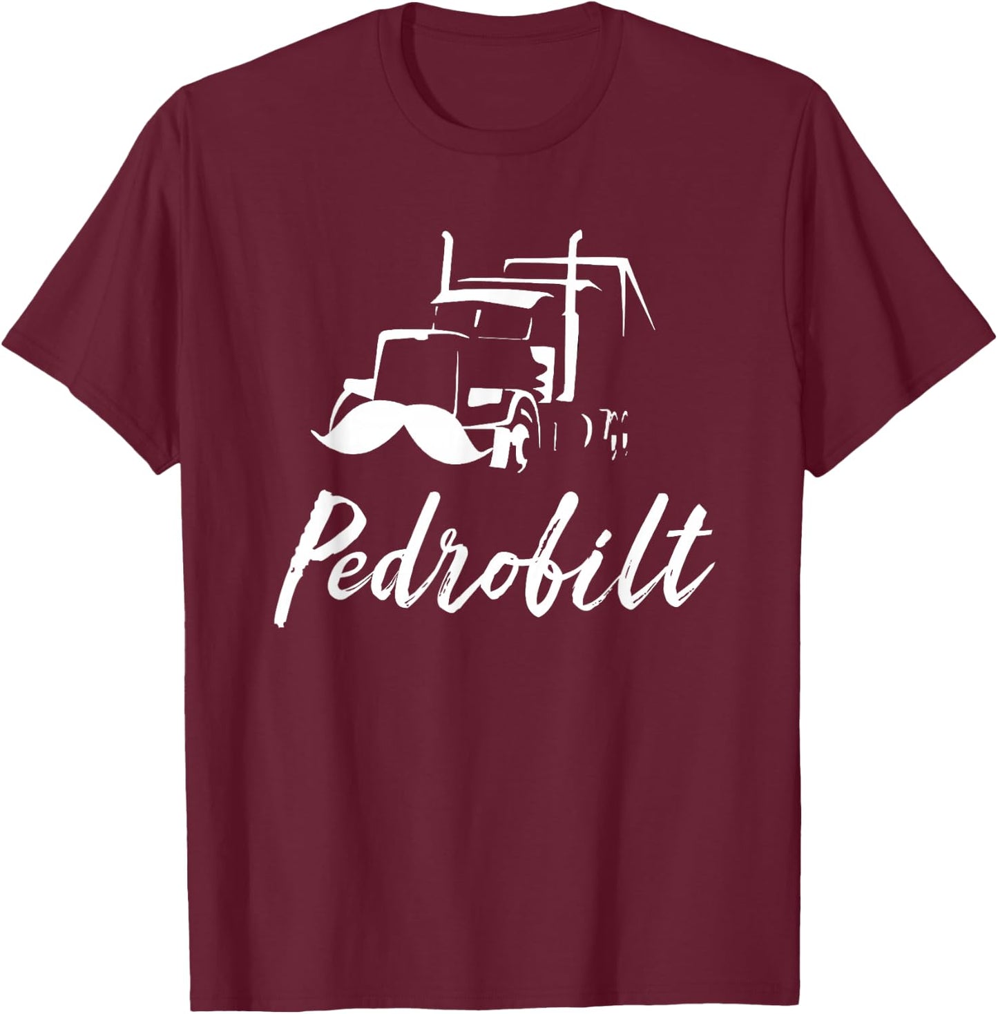 Pedrobilt Funny Mexican Moustache Truck T-Shirt - T-Shirt | Maroon