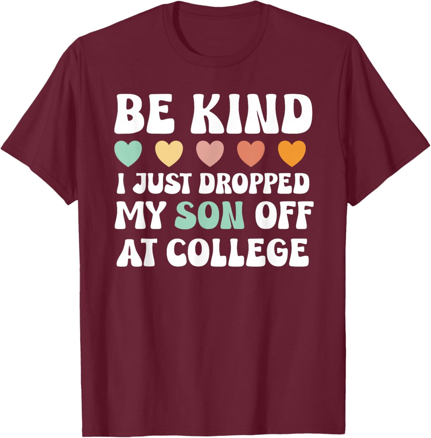 Son Leaving For College For Mom Kid Going To College Shirt T-Shirt - T-Shirt | Maroon