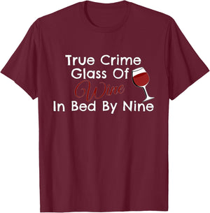True Crime Glass Of Wine In Bed By Nine T-Shirt - T-Shirt | Maroon