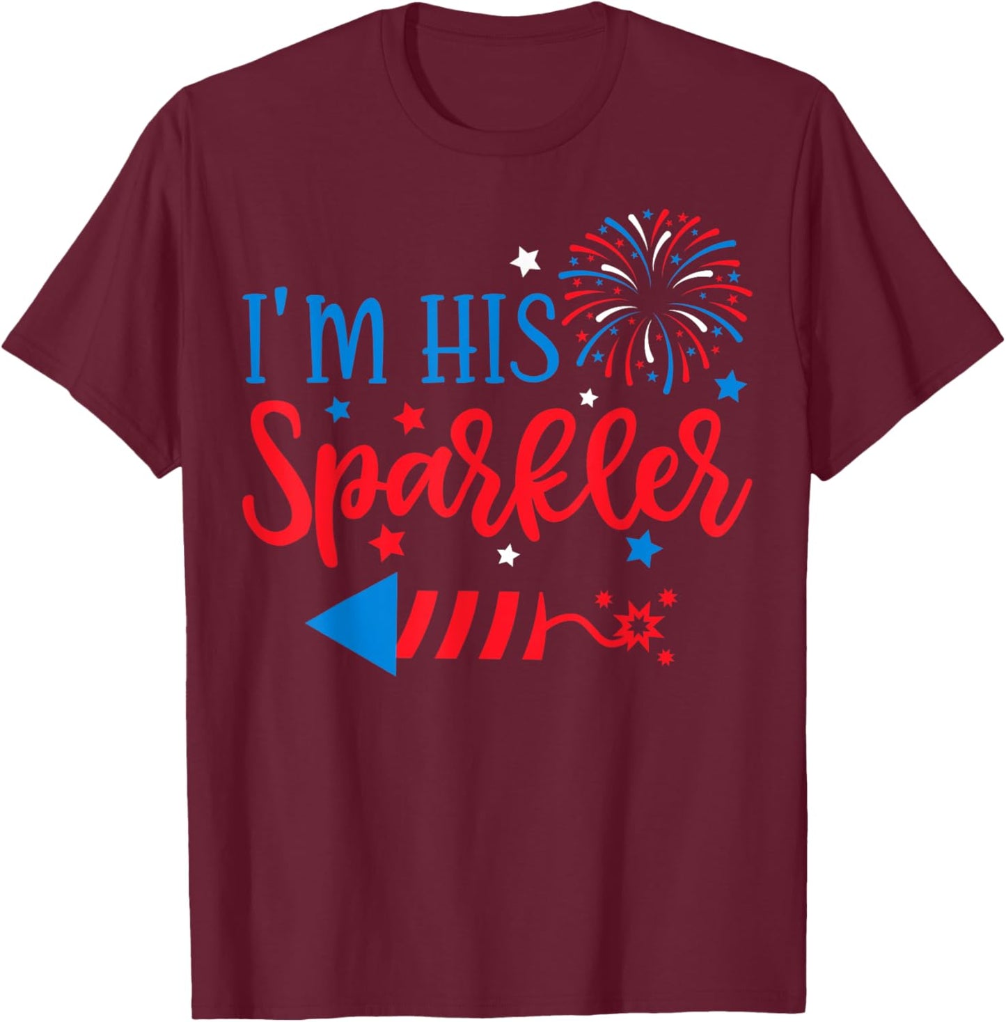 I'm His Sparkler 4th Of July His Her Matching Couple T-Shirt - T-Shirt | Maroon