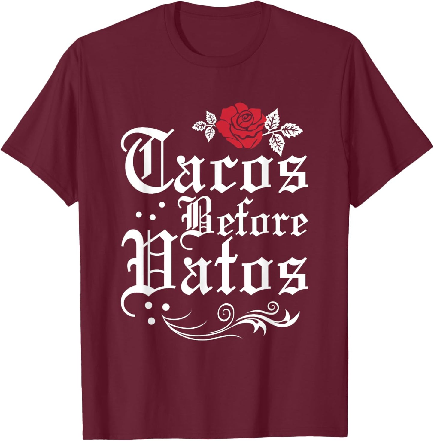 Tacos Before Vatos T-Shirt - T-Shirt | Maroon