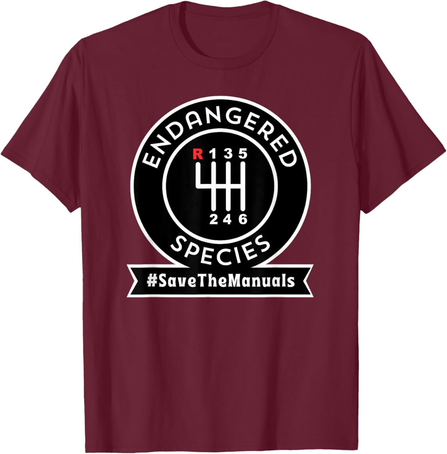 Endangered Species Save The Manuals Car Enthusiast Gearhead T-Shirt - T-Shirt | Maroon