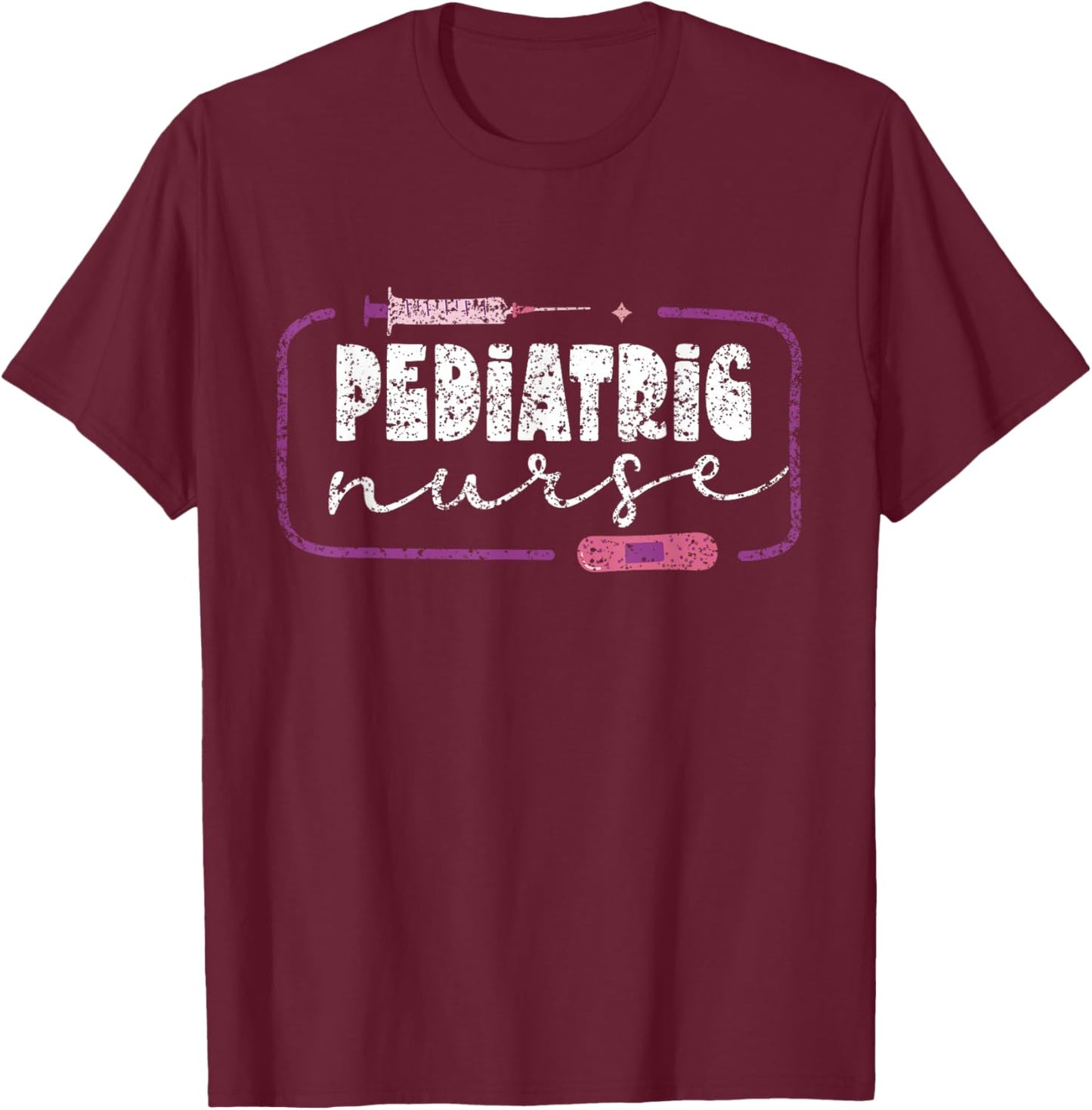 Pediatric Nurse Nurses Pediatrics Nursing T-Shirt - T-Shirt | Maroon