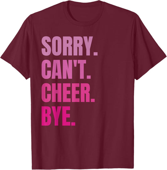Sorry Can't Cheer Bye Retro Cheerleading Cheerleader Lovers T-Shirt - T-Shirt | Maroon