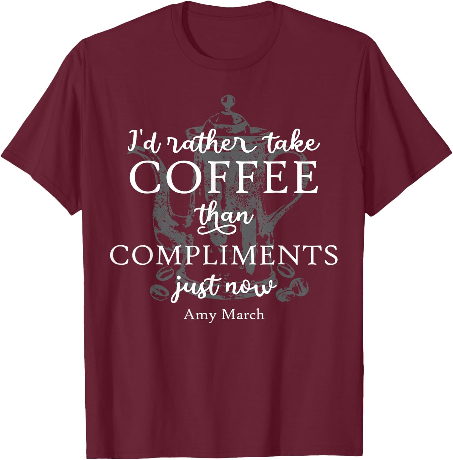 Coffee March Sisters Little Women Louisa May Alcott T-Shirt - T-Shirt | Maroon