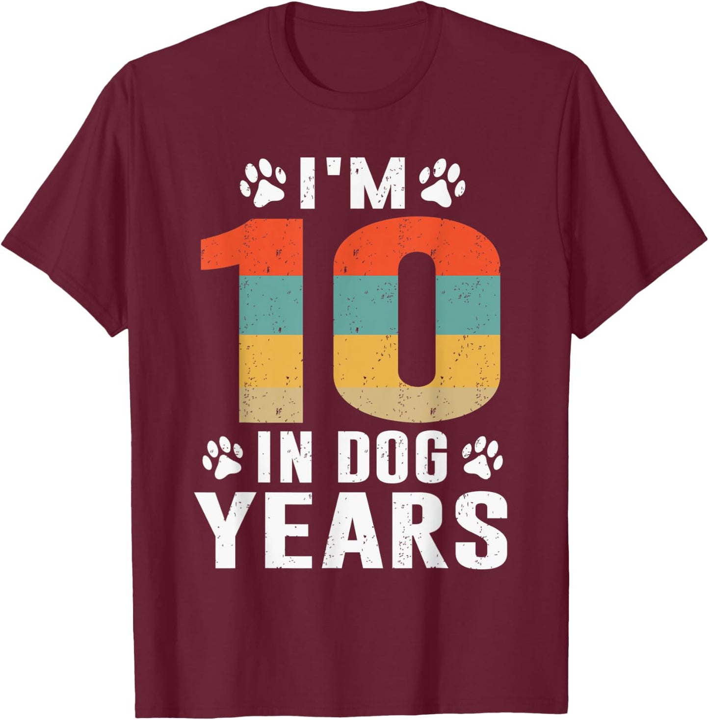 I'm 10 In Dog Years Funny 70th Birthday 70 Years Old T-Shirt - T-Shirt | Maroon