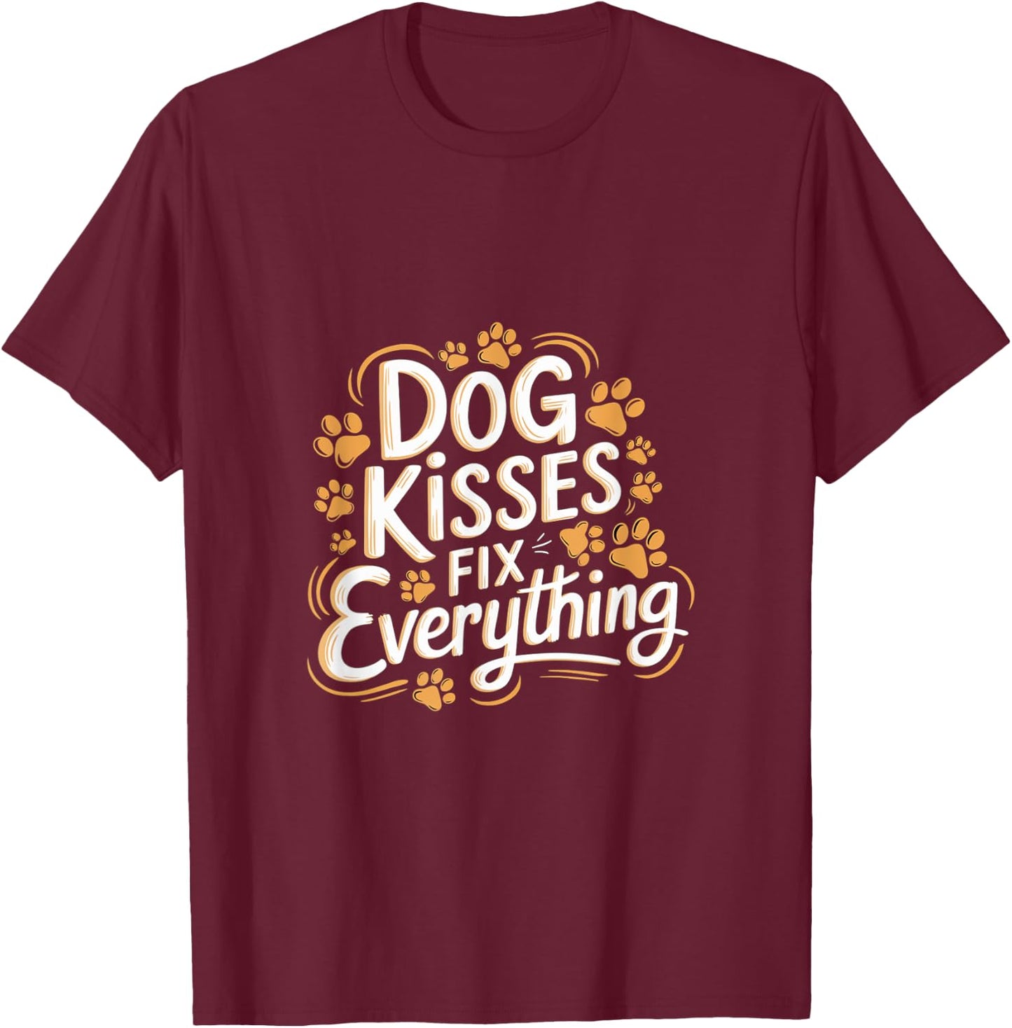 Dog Kisses Fix Everything Dog Lover T-Shirt - T-Shirt | Maroon