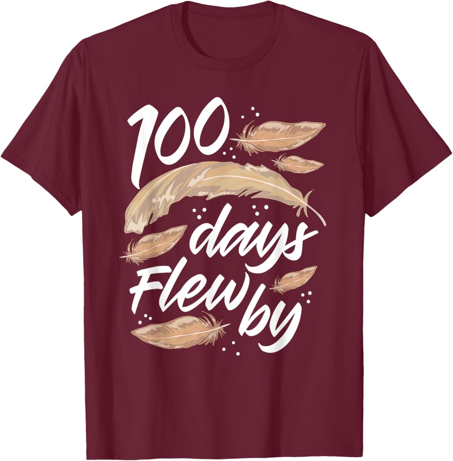 100 Days Of School Flew By Bird Feather 100th Day Cute T-Shirt - T-Shirt | Maroon