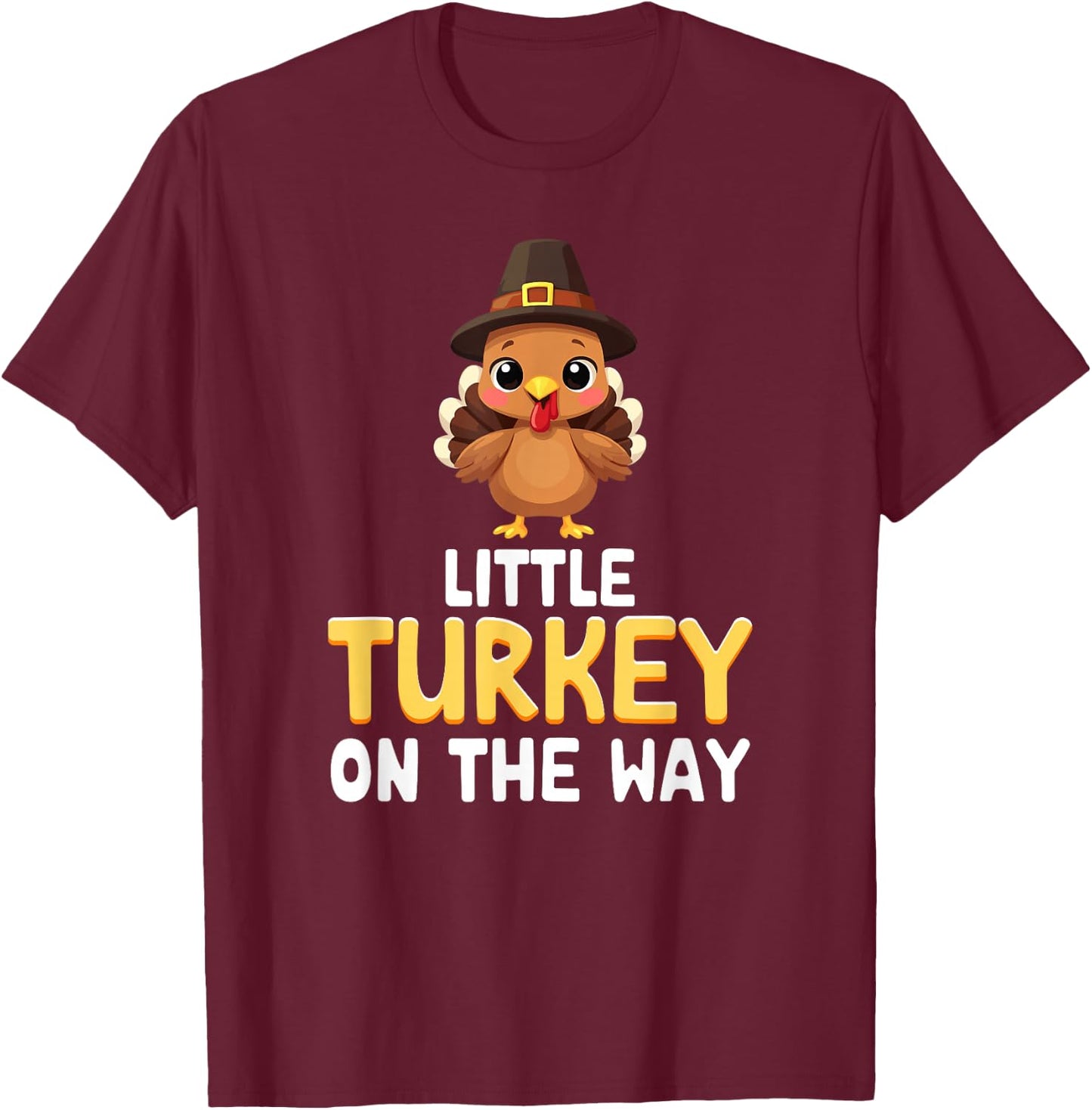 little Turkey On The Way Thanksgiving Pregnancy announcement T-Shirt - T-Shirt | Maroon