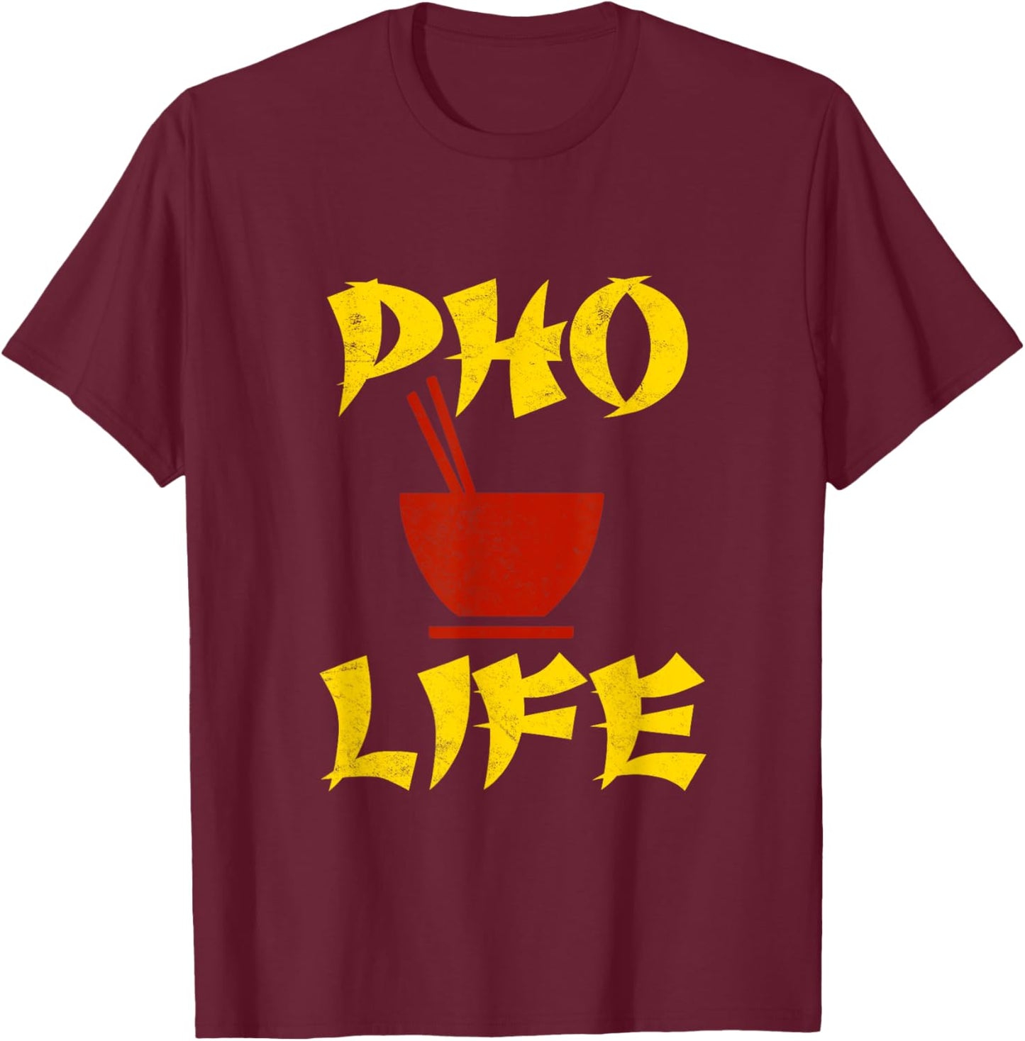 Pho Life Vietnamese Pho Ramen Noodles Soup Asian Food Lover T-Shirt - T-Shirt | Maroon