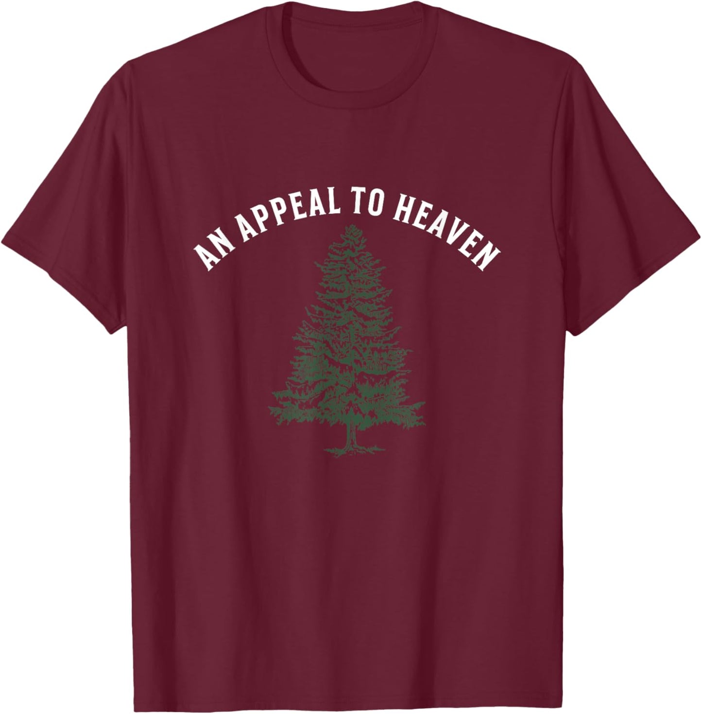 An Appeal to Heaven Pine Tree Flag American Revolution Patri T-Shirt - T-Shirt | Maroon
