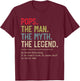 Pops The Man The Myth The Legend He Knows Everything T-Shirt - T-Shirt | Maroon