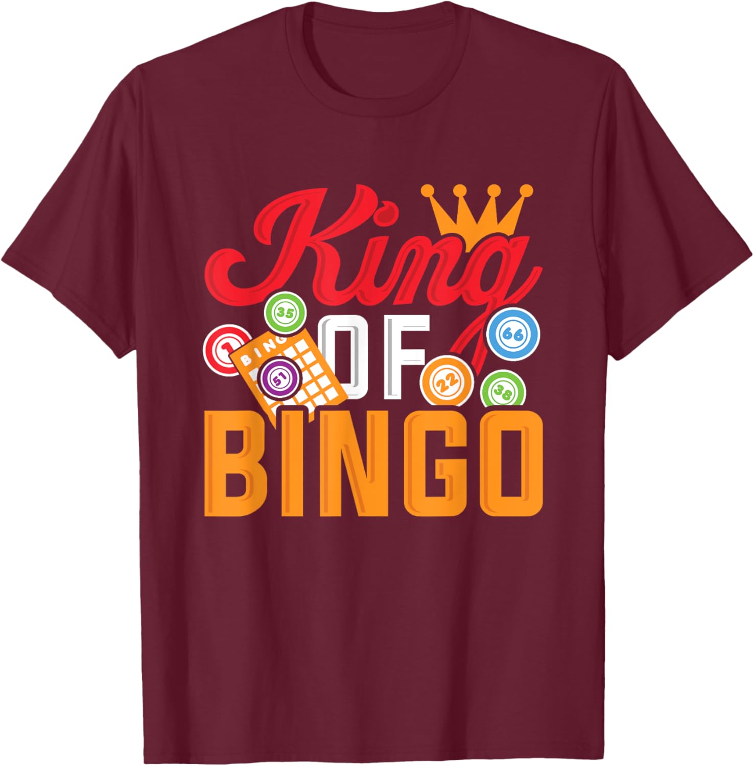Bingo Player Funny King Of Bingo T-Shirt - T-Shirt | Maroon