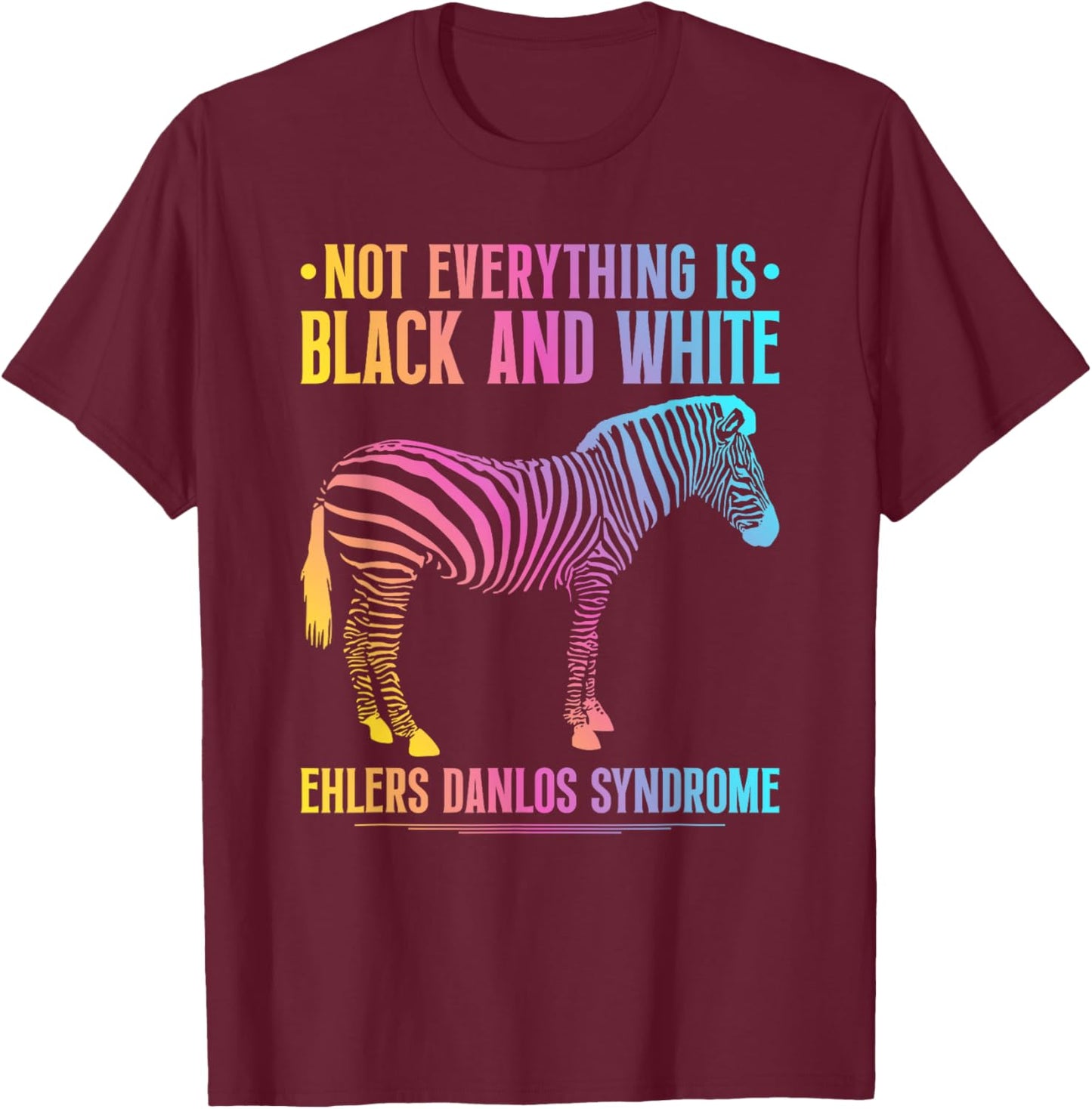 Ehlers Danlos Syndrome Black And White EDS Zebra T-Shirt - T-Shirt | Maroon