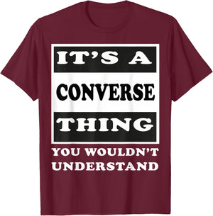 It's A Converse Thing You Wouldn's Understand Funny Quote T-Shirt - T-Shirt | Maroon