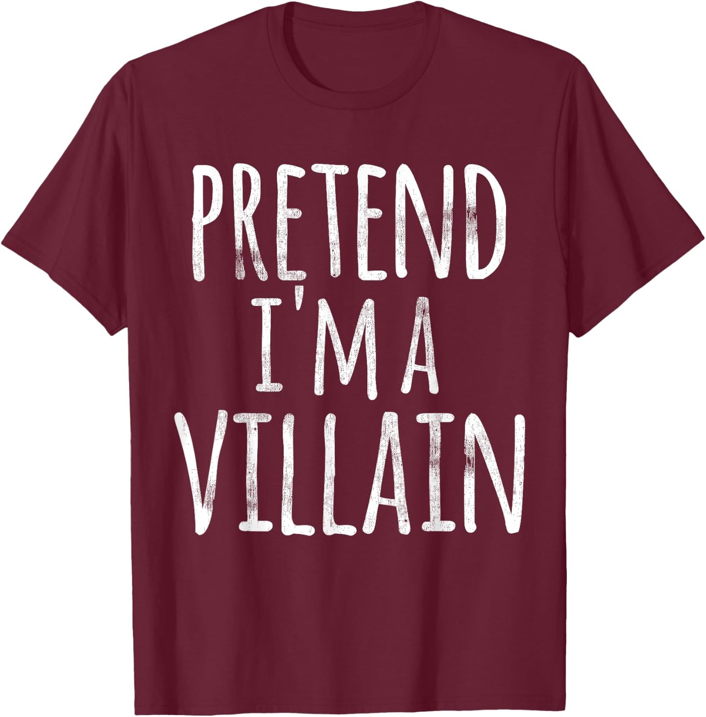 Funny Easy Lazy Halloween PRETEND I'M A VILLAIN COSTUME T-Shirt - T-Shirt | Maroon