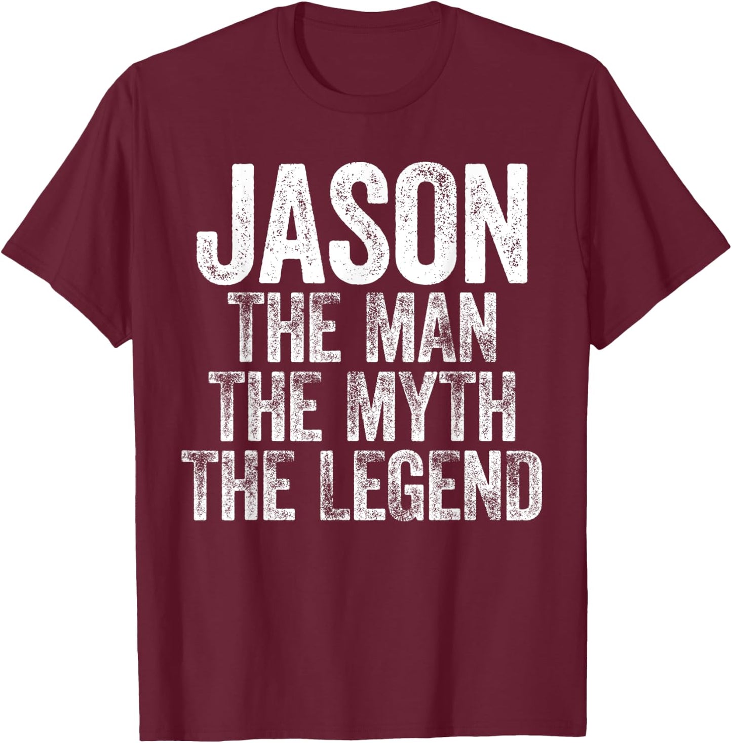Jason The Man The Myth The Legend T-Shirt - T-Shirt | Maroon