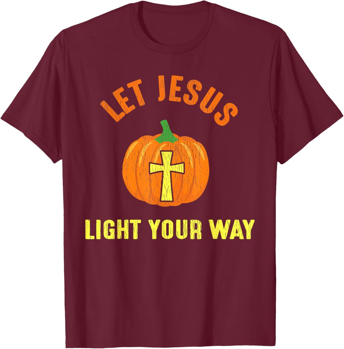 Let Jesus Light Your Way Pumpkin Thanksgiving Christian T-Shirt - T-Shirt | Maroon