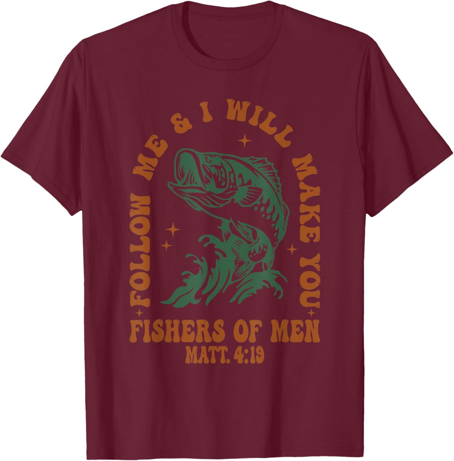 Follow Me & I'll Make You Fisher Of Men Funny T-Shirt - T-Shirt | Maroon