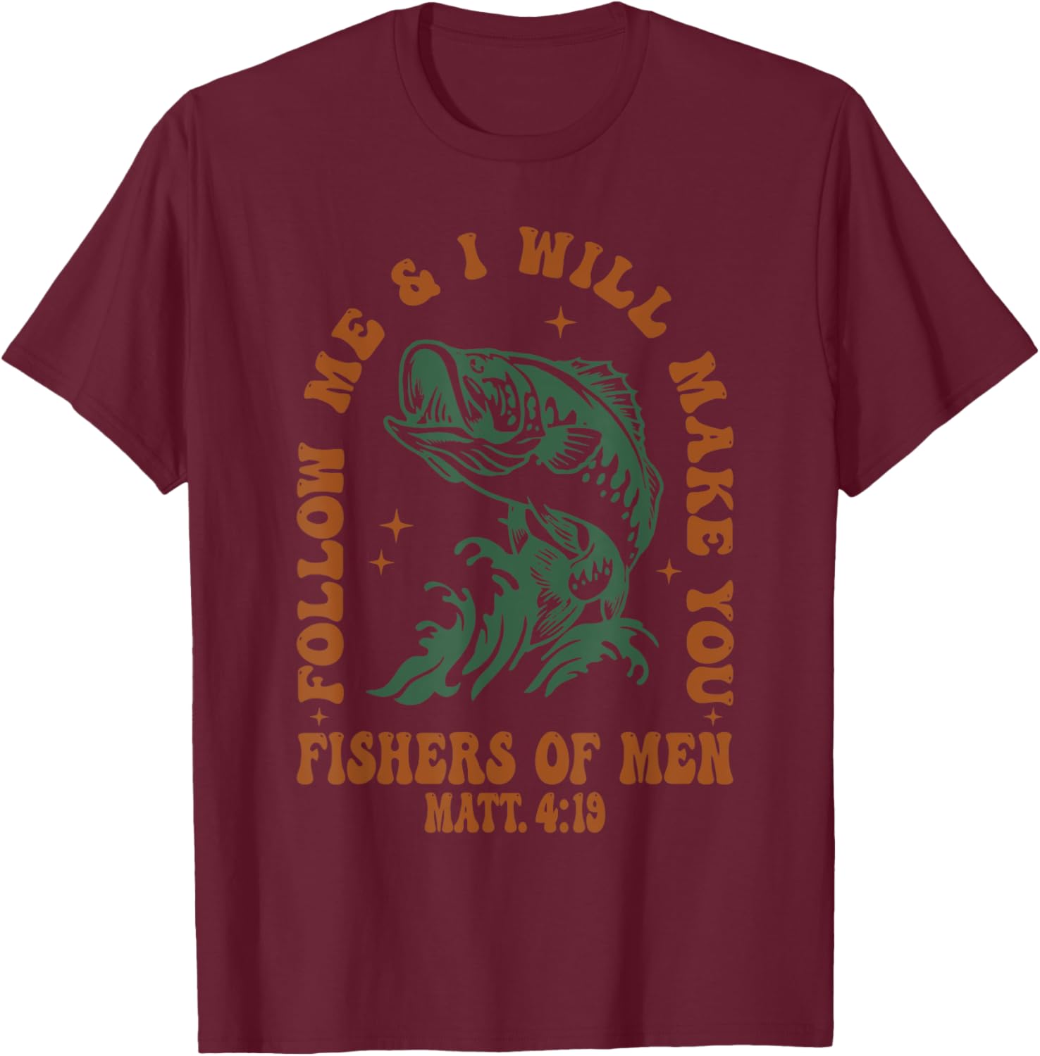 Follow Me & I'll Make You Fisher Of Men Funny T-Shirt - T-Shirt | Maroon