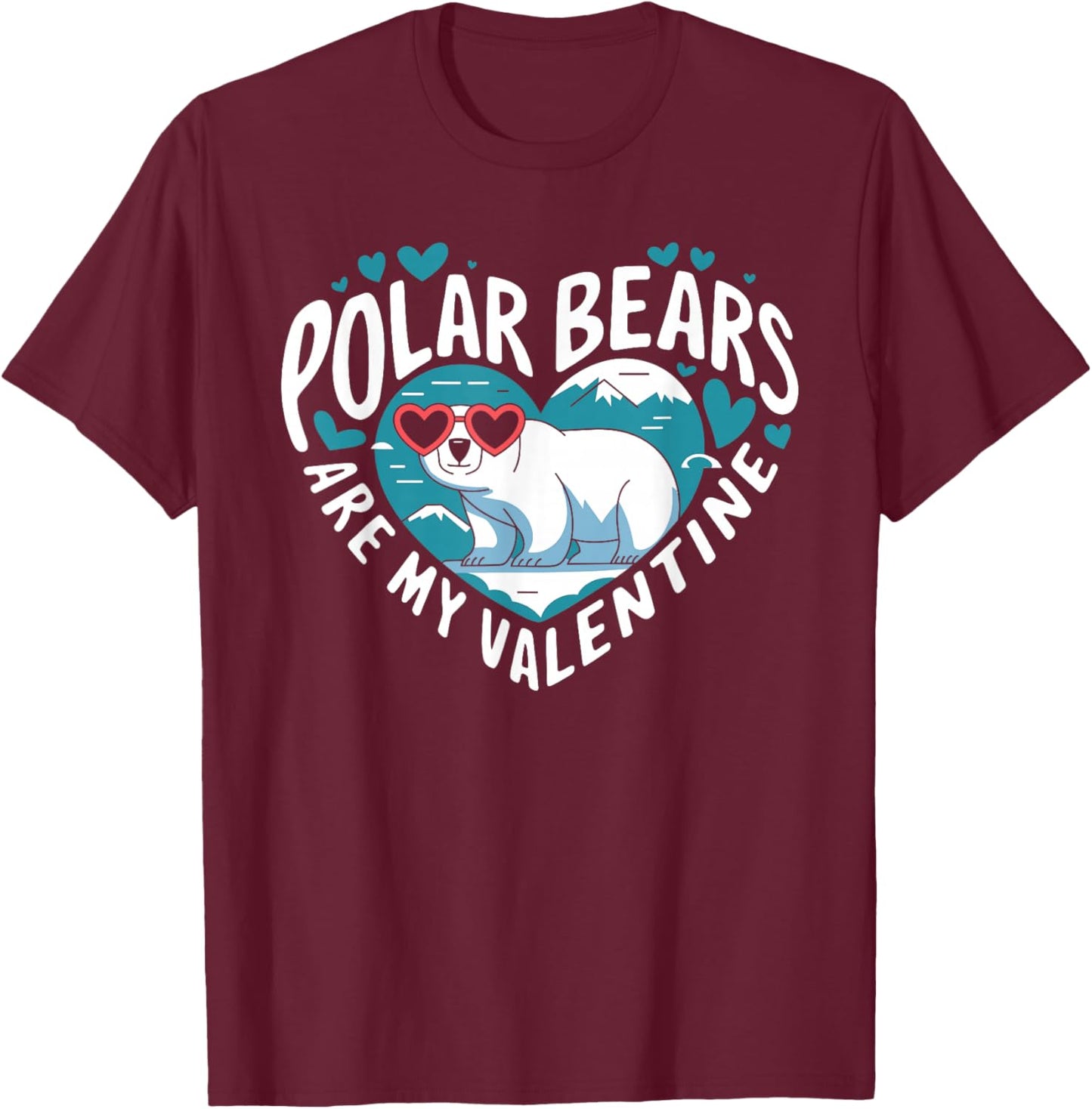 Polar Bears Are My Valentine Cute Polar Bear Valentines Day T-Shirt - T-Shirt | Maroon