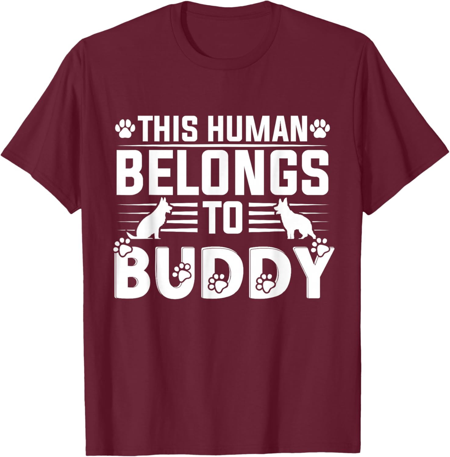 Dog Name Buddy Personalised Gift This Human Belongs To a Dog T-Shirt - T-Shirt | Maroon
