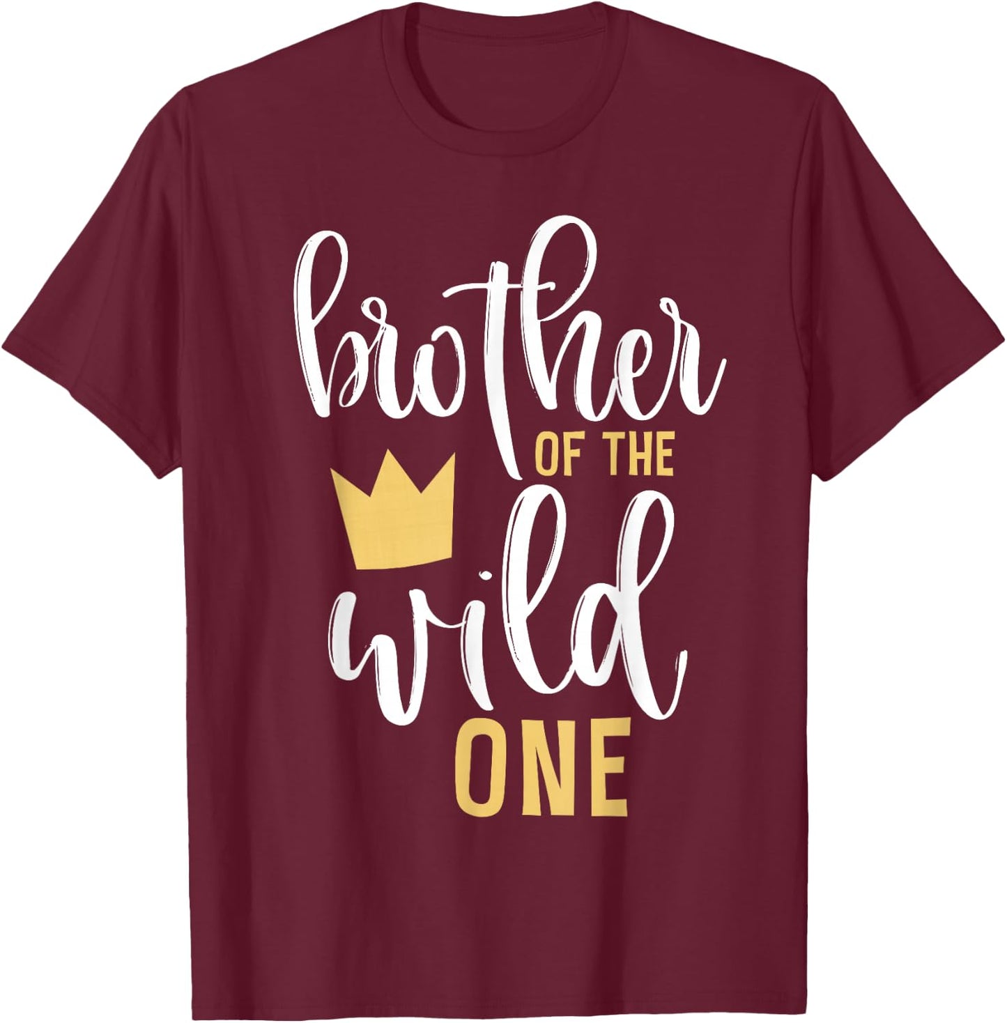 Brother of The Wild One Matching 1st Birthday First Thing T-Shirt - T-Shirt | Maroon