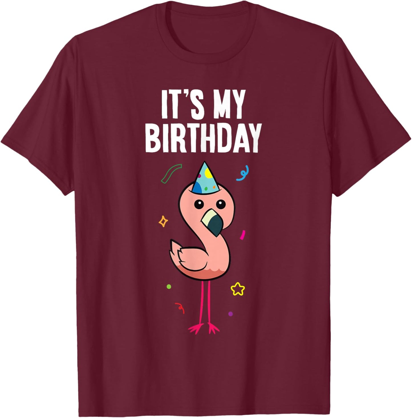 Flamingo Birthday It's My Birthday Flamingo T-Shirt - T-Shirt | Maroon