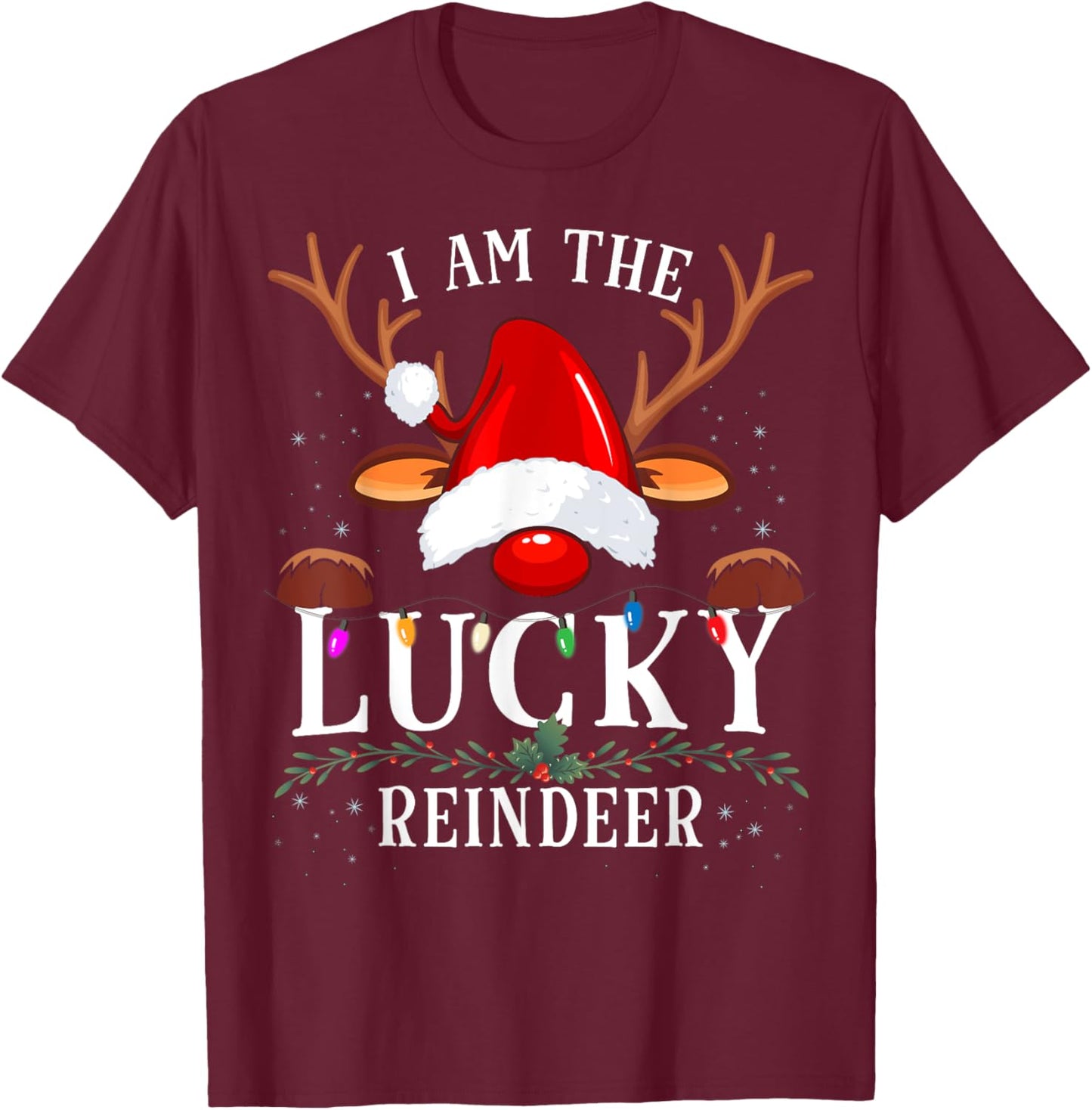 I Am The Lucky Reindeer Christmas Family T-Shirt - T-Shirt | Maroon