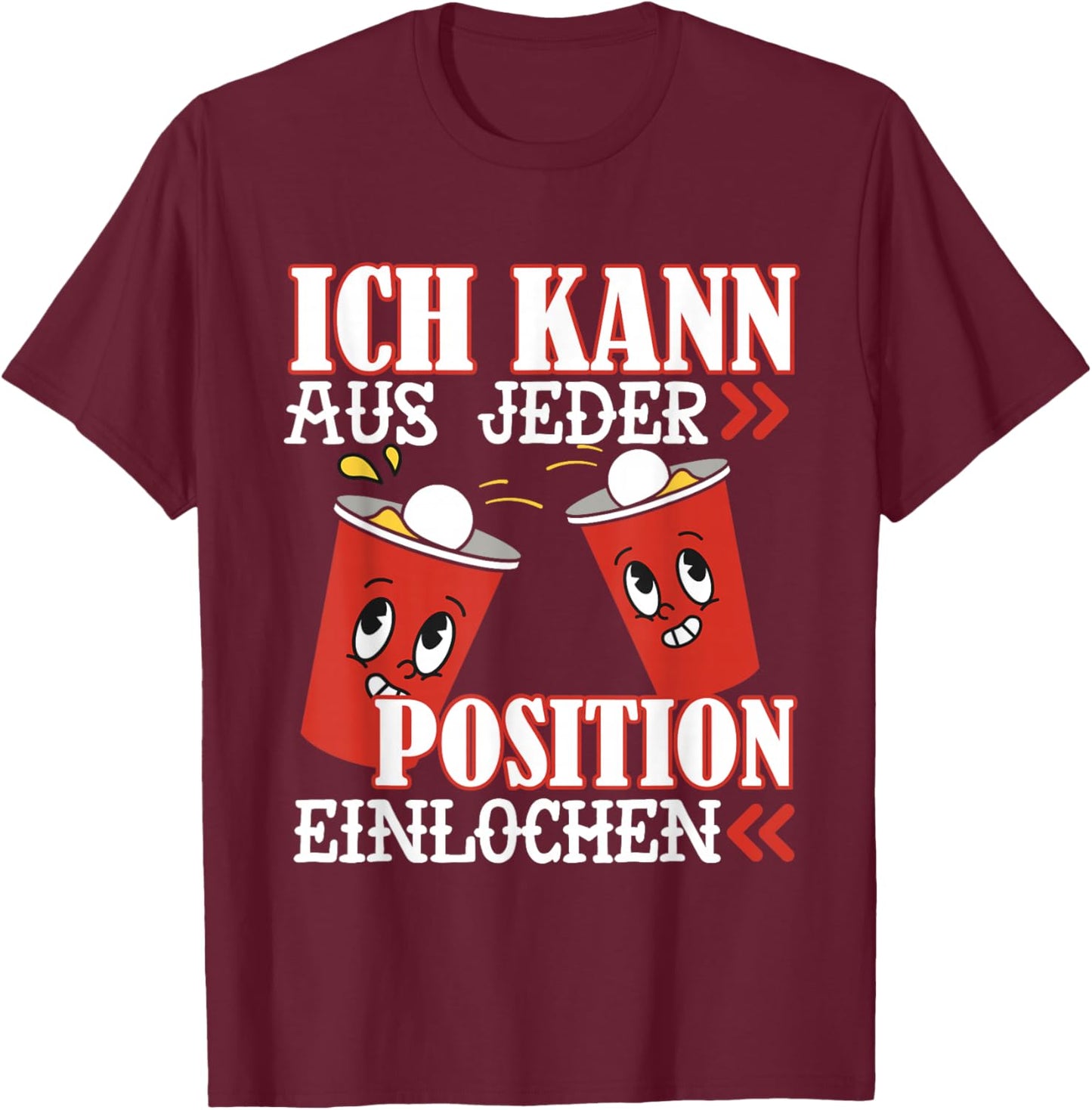 Bierpong Bier Kann aus jeder Position einlochen T-Shirt - T-Shirt | Maroon