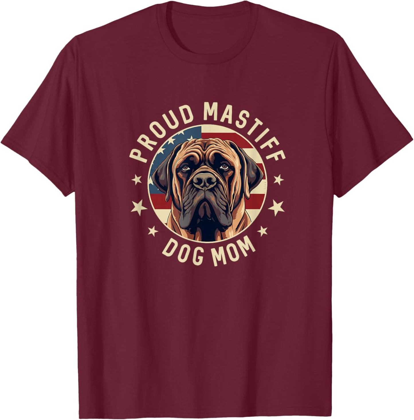 Proud Mastiff Mom American Flag Patriotic Mastiff Mom T-Shirt - T-Shirt | Maroon